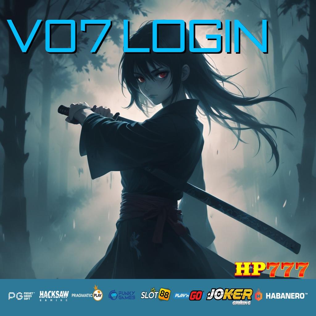 V07 LOGIN Fasilitas Populer 100% Nyaman