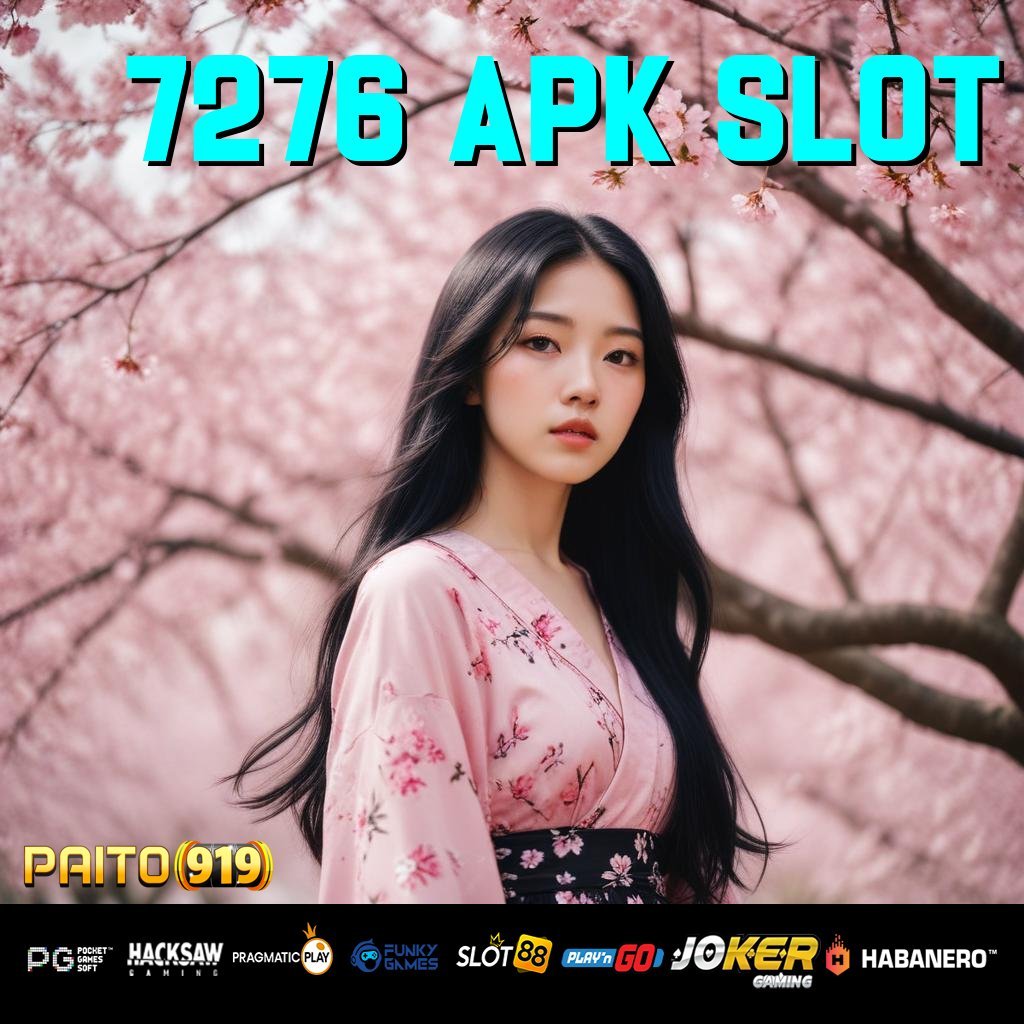 7276 APK SLOT - APK Resmi untuk Login Cepat & Mudah di Android & iOS