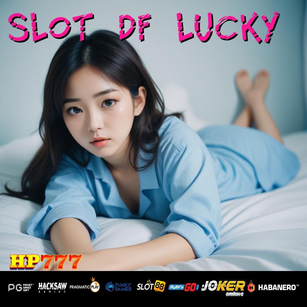 SLOT DF LUCKY Daftar Identitas Informasi Paling Baru