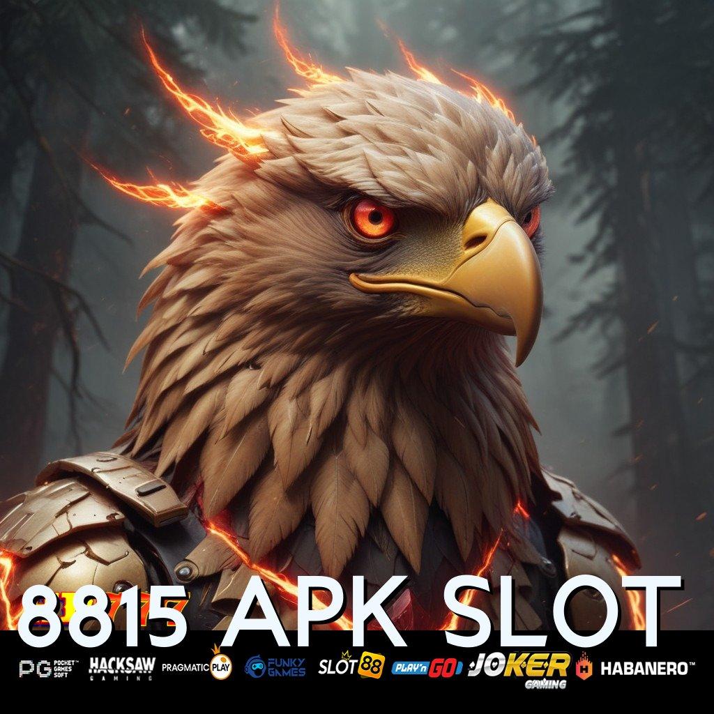 8815 APK SLOT Grup Terpercaya Autentik Aman