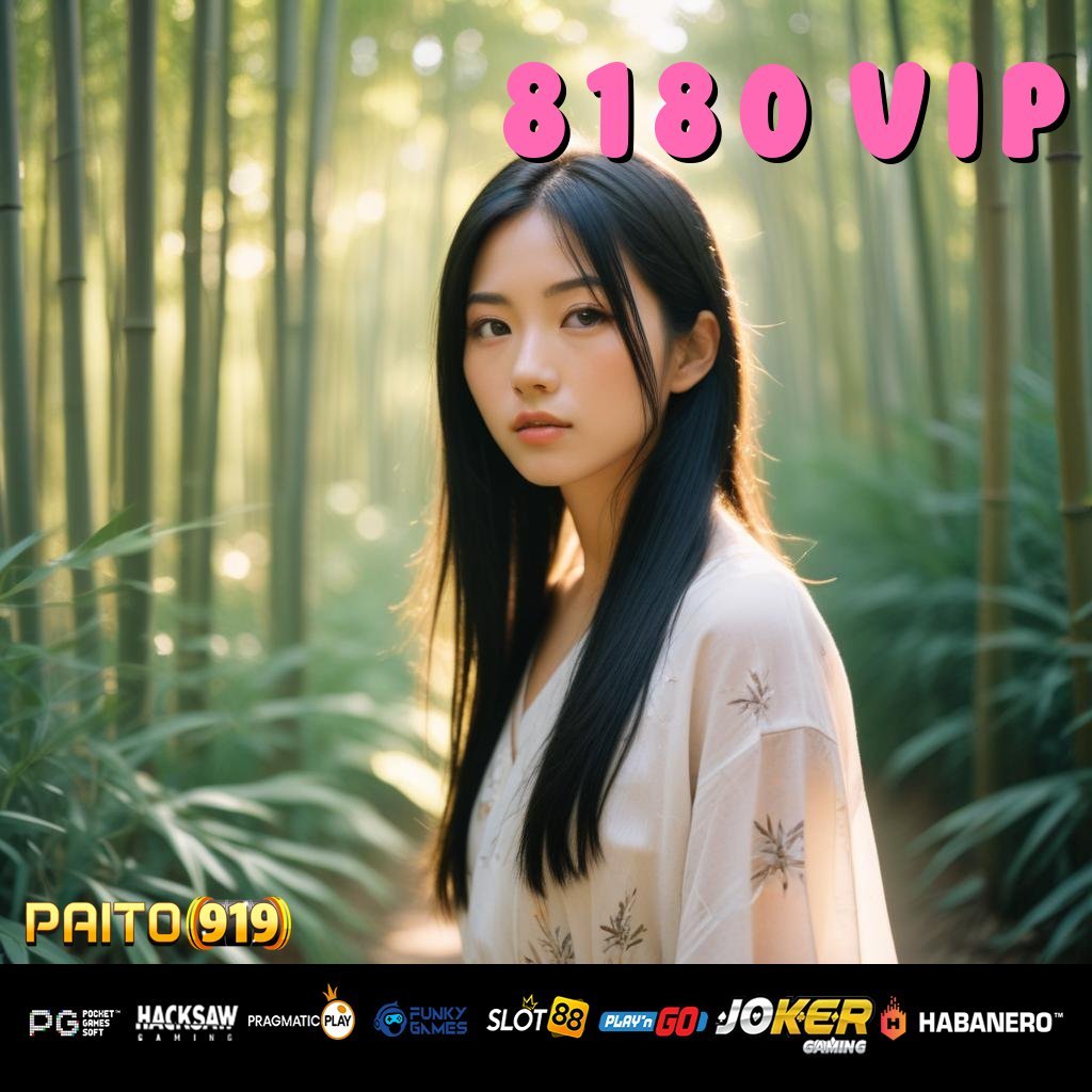 8180 VIP - APK Baru dengan Keunggulan Operasional untuk Login