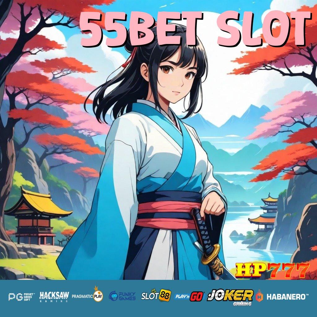 55BET SLOT Level Pro Cepat Download