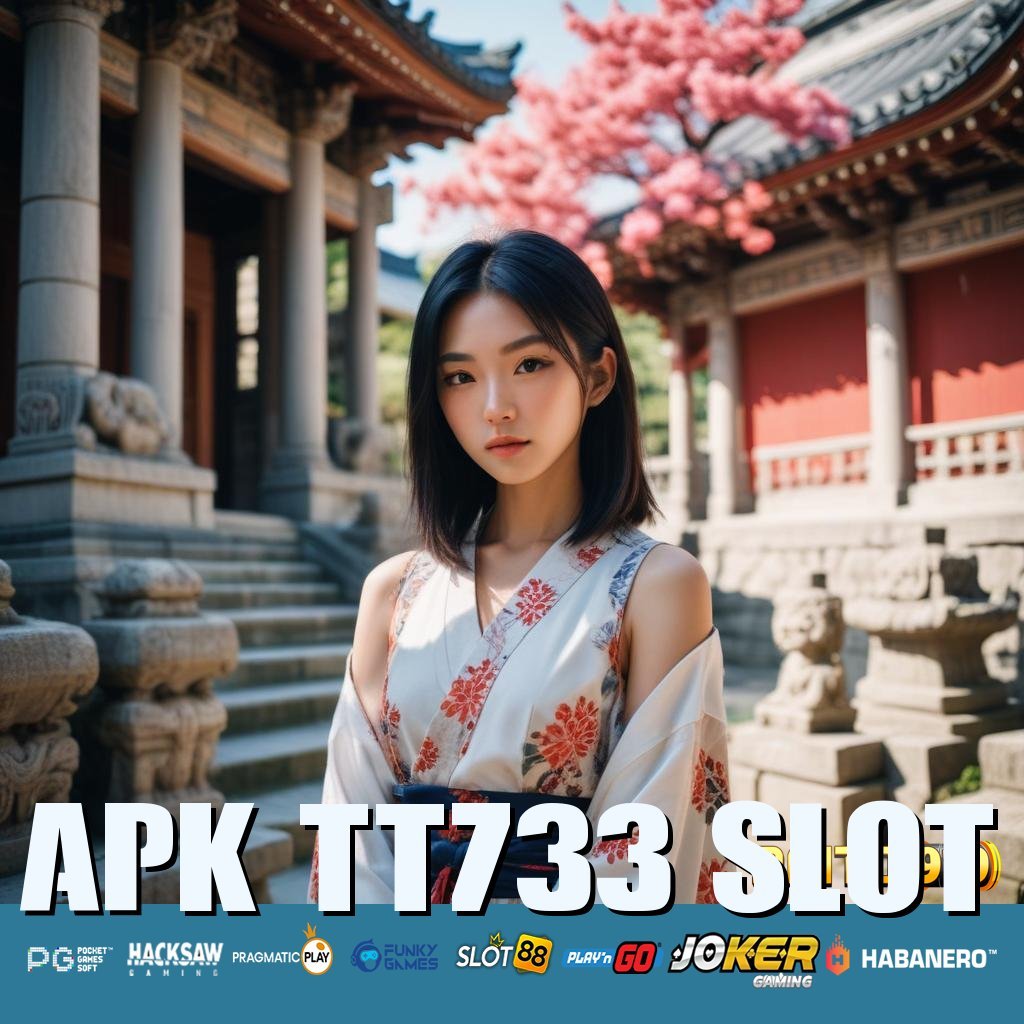 APK TT733 SLOT - Unduh APK Baru untuk Login Praktis di Android/iOS