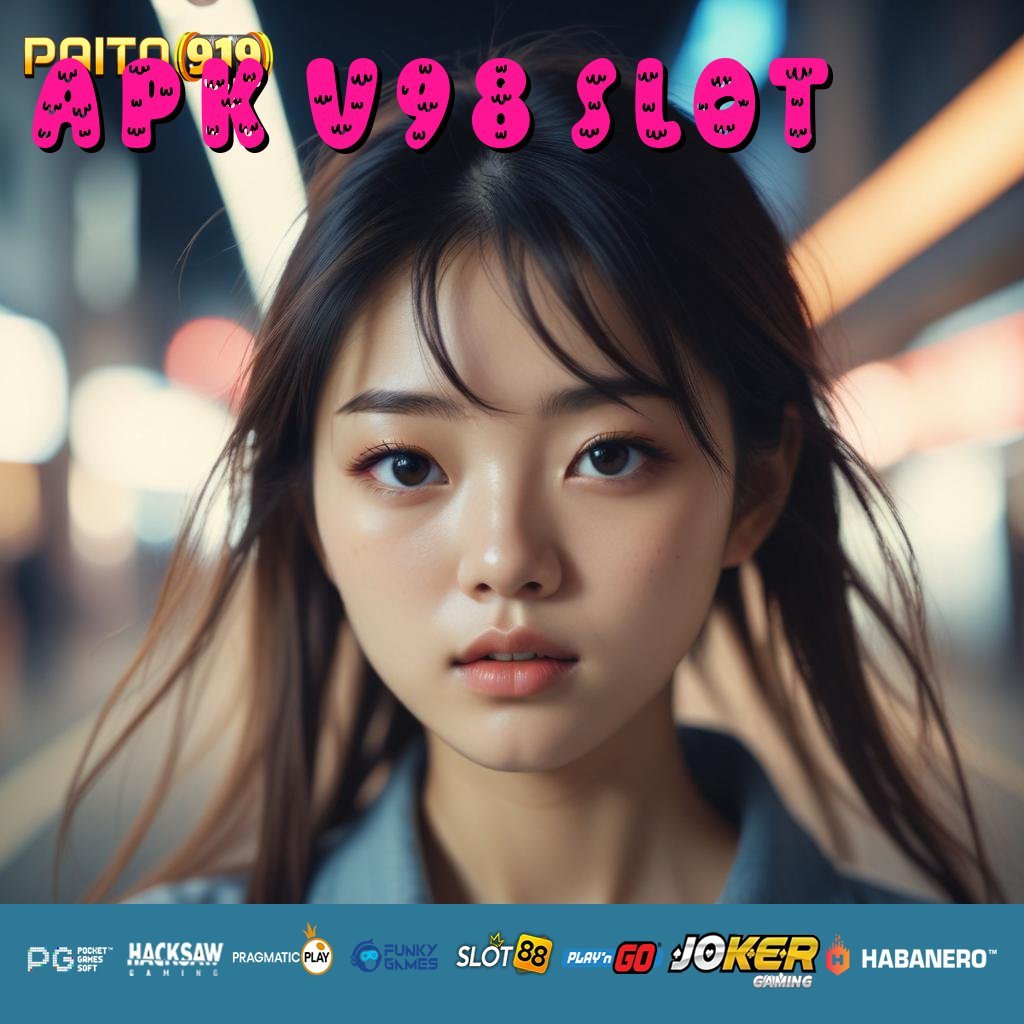 APK V98 SLOT - APK Baru untuk Pengalaman Login Praktis di Semua Perangkat