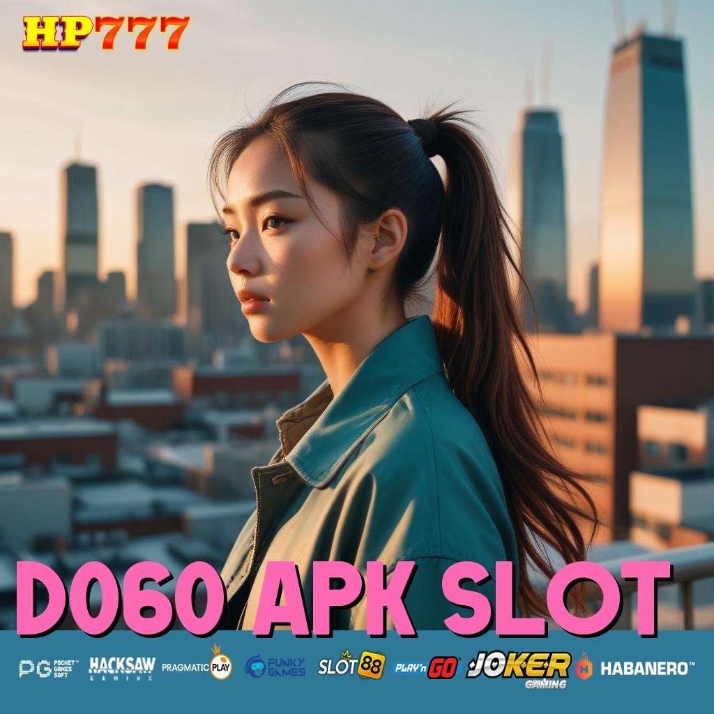 D060 APK SLOT Daftar Terbaru Situs Artikel