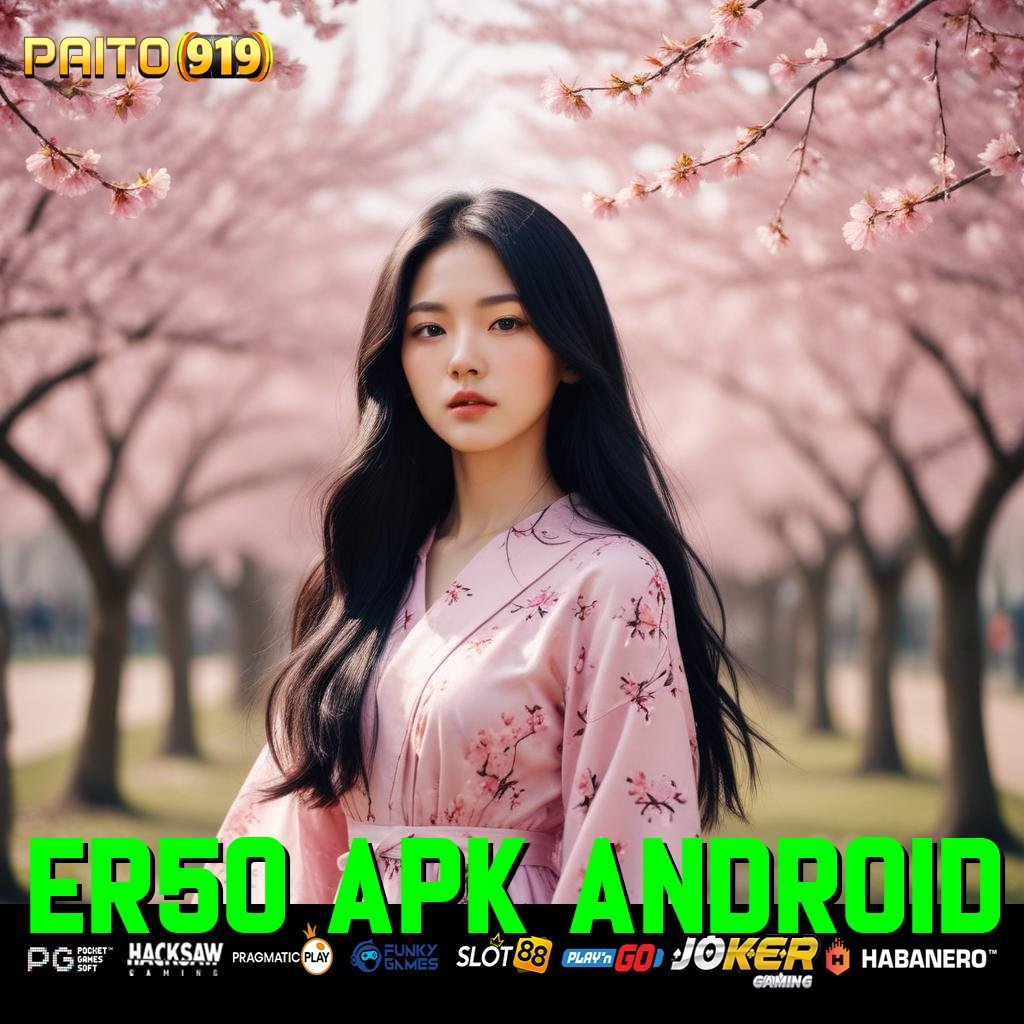 ER50 APK ANDROID - APK Baru untuk Akses Login Cepat di Semua Platform