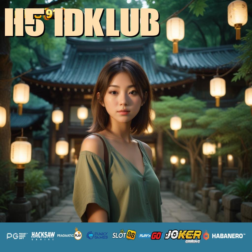 H5 IDKLUB - Unduh APK Baru dengan Fitur Login Unggulan