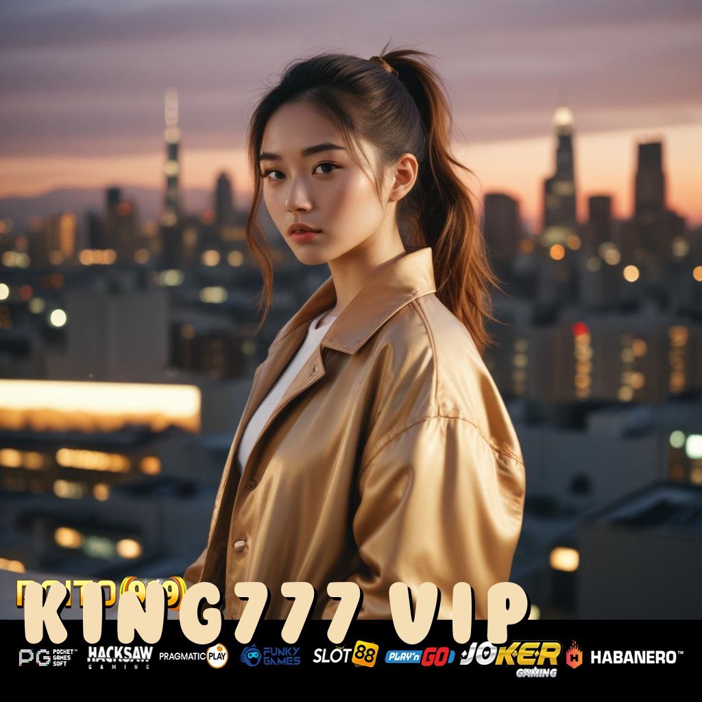 KING777 VIP - APK Terbaru Siap Unduh untuk Login Praktis