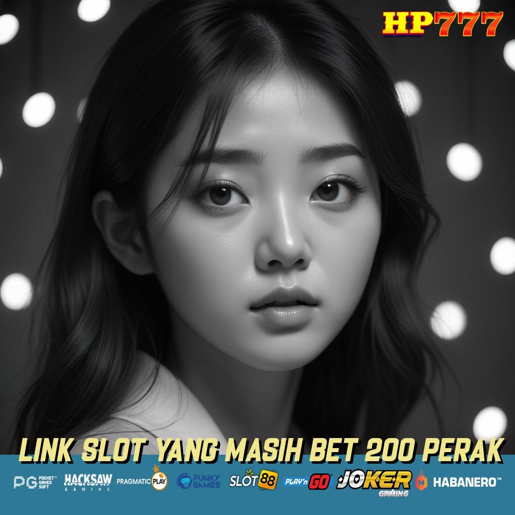 LINK SLOT YANG MASIH BET 200 PERAK