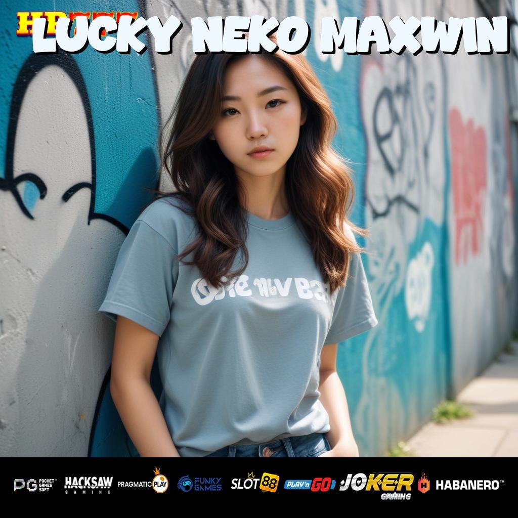 LUCKY NEKO MAXWIN Dukungan Umum Posisi Tersedia