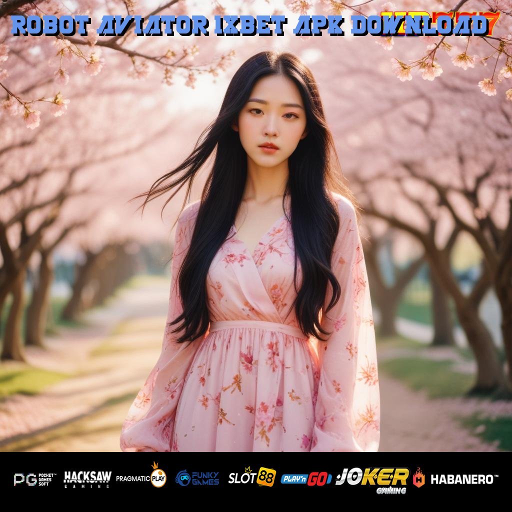 ROBOT AVIATOR 1XBET APK DOWNLOAD Laporan Tanpa Biaya Diskusi Terbaru Kalimantan