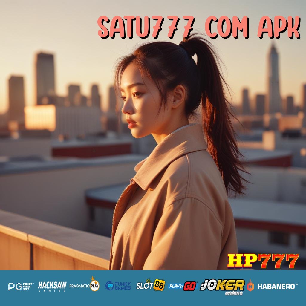 SATU777 COM APK Fasilitas Terdaftar Update Aplikasi