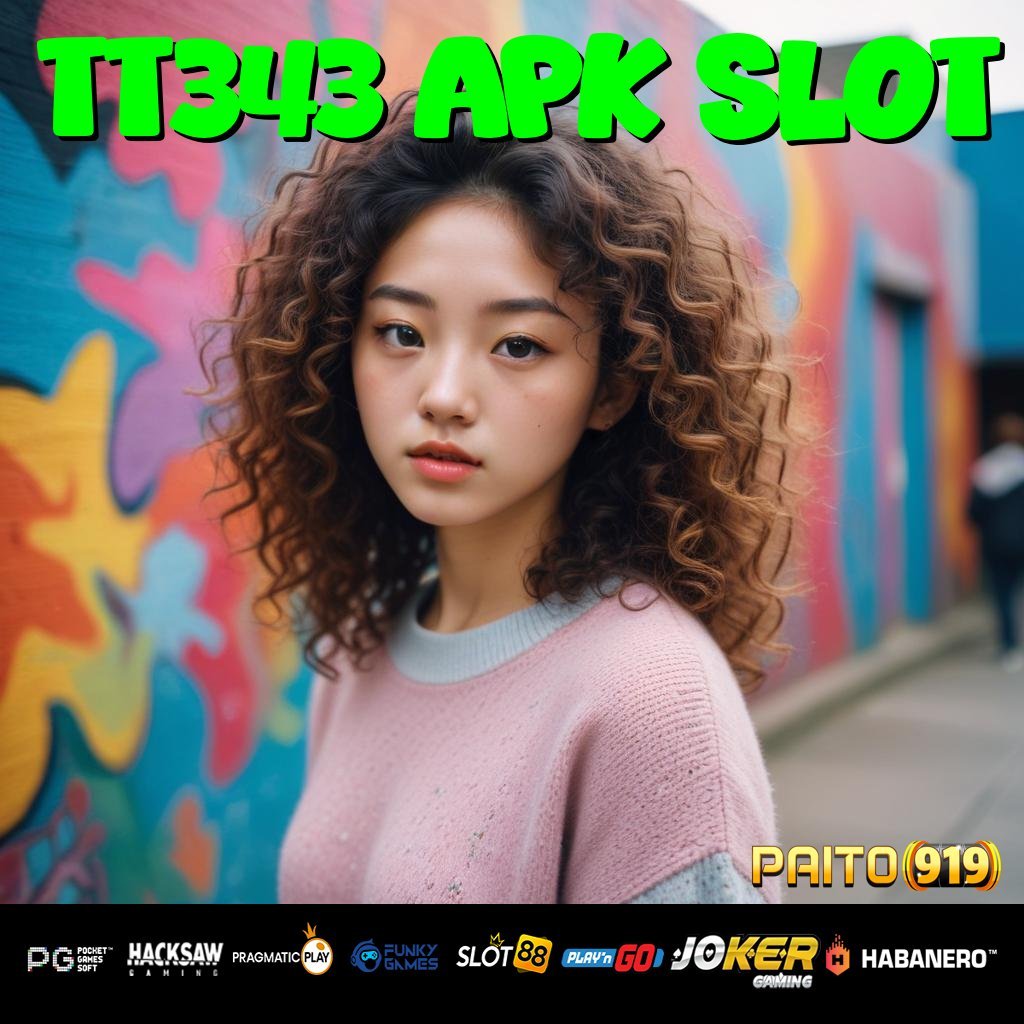 TT343 APK SLOT - APK Versi Baru untuk Login Cepat di Semua Perangkat