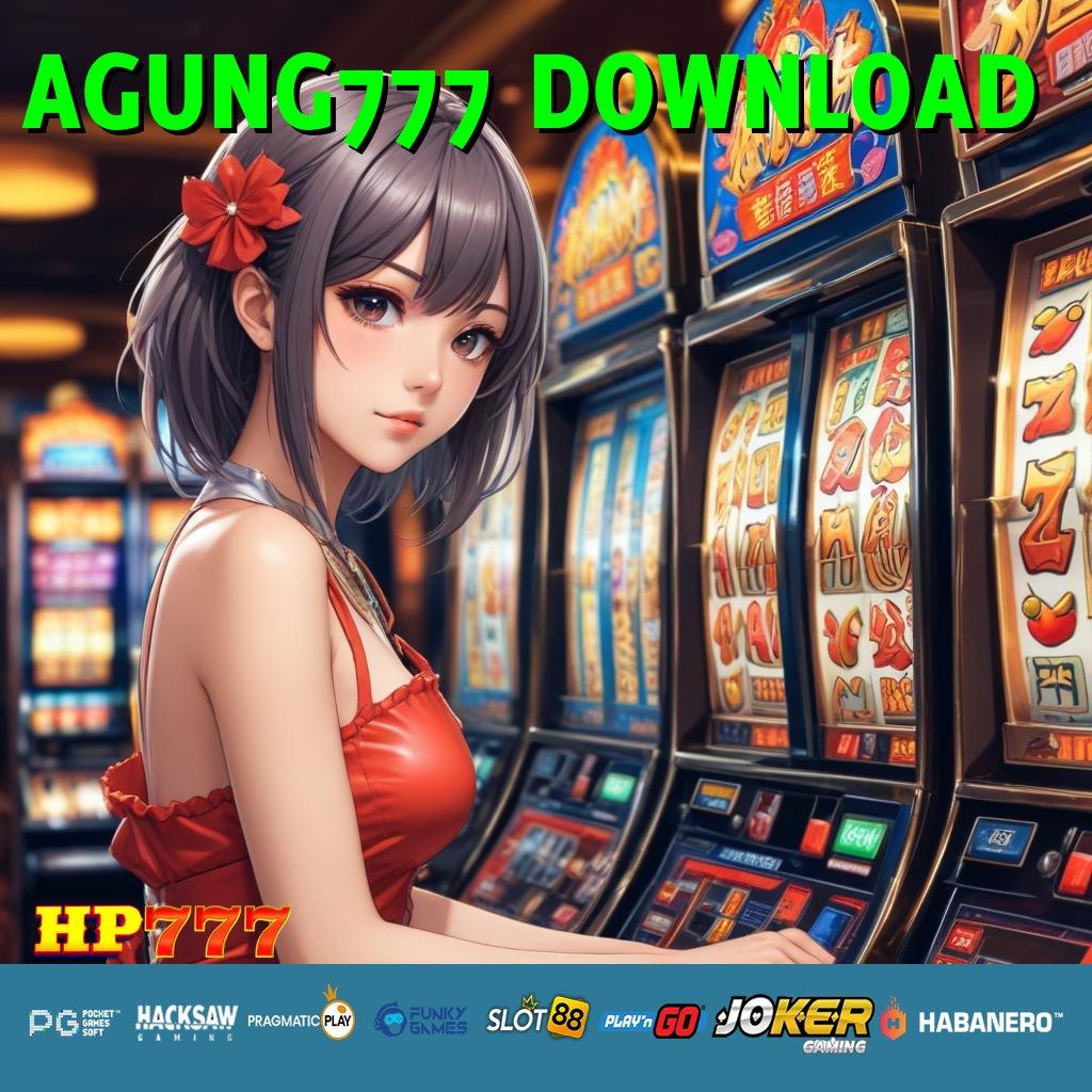 AGUNG777 DOWNLOAD Gameplay Halus Bebas Biaya Dapatkan